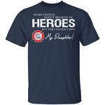 Hero Firefighter Daughter T-Shirt CustomCat