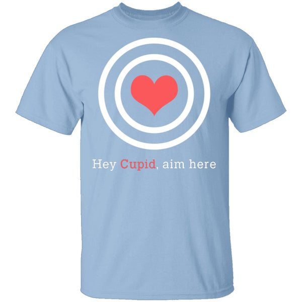 Hey Cupid, Aim Here T-Shirt CustomCat