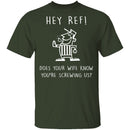 Hey Ref T-Shirt CustomCat