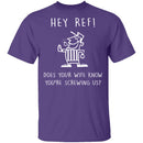 Hey Ref T-Shirt CustomCat