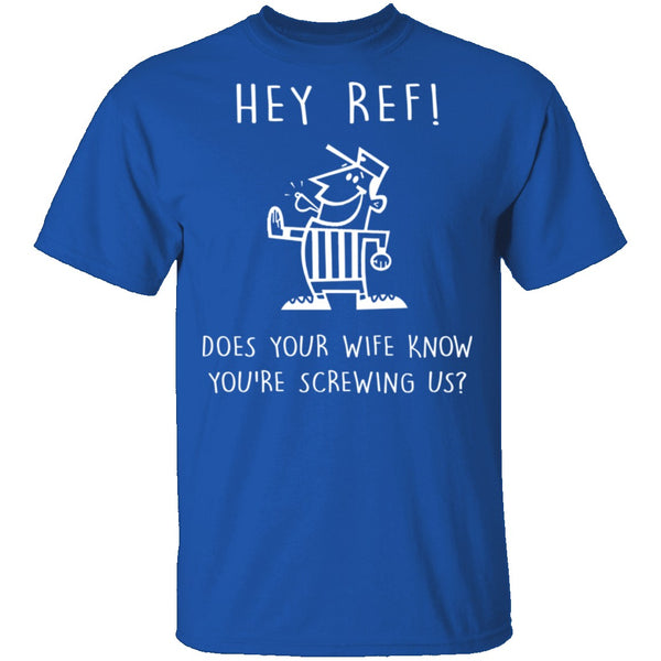 Hey Ref T-Shirt CustomCat