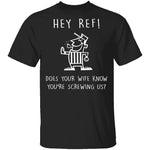 Hey Ref T-Shirt CustomCat