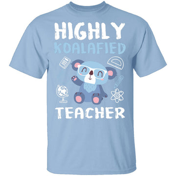 Highly Koalafied Teacher T-Shirt CustomCat