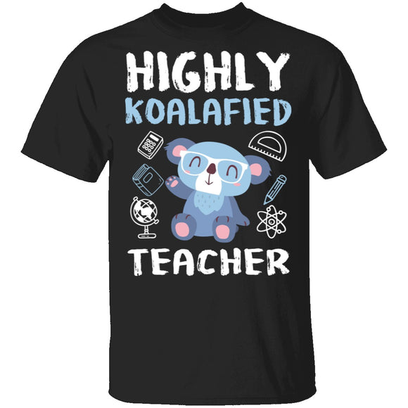 Highly Koalafied Teacher T-Shirt CustomCat