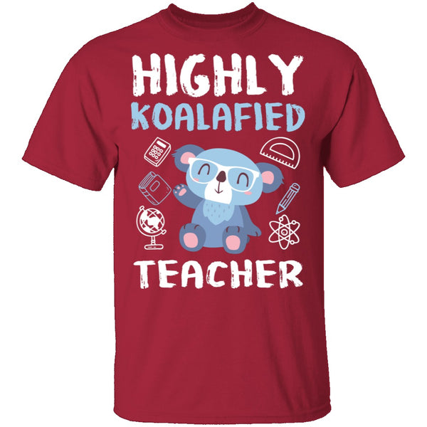 Highly Koalafied Teacher T-Shirt CustomCat