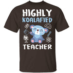 Highly Koalafied Teacher T-Shirt CustomCat