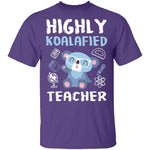 Highly Koalafied Teacher T-Shirt CustomCat
