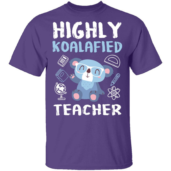 Highly Koalafied Teacher T-Shirt CustomCat
