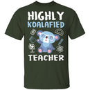 Highly Koalafied Teacher T-Shirt CustomCat