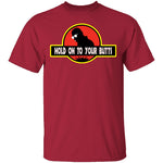 Hold On To Your Butts T-Shirt CustomCat