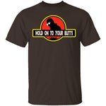 Hold On To Your Butts T-Shirt CustomCat