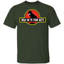 Hold On To Your Butts T-Shirt CustomCat