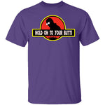 Hold On To Your Butts T-Shirt CustomCat
