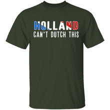 Holland Can't Dutch This T-Shirt