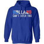 Holland Can't Dutch This T-Shirt CustomCat