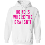 Home Is Where Bra Isn't T-Shirt CustomCat
