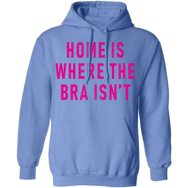 Home Is Where Bra Isn't T-Shirt CustomCat