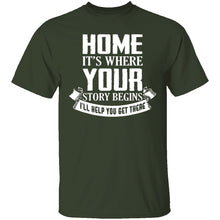 Home Is Where Your Story Begins T-Shirt
