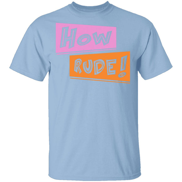 How Rude! T-Shirt CustomCat