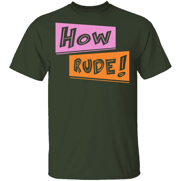 How Rude! T-Shirt CustomCat