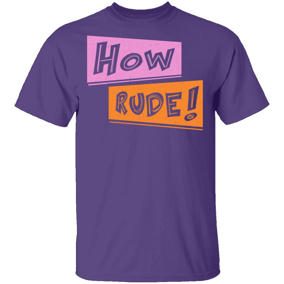 How Rude! T-Shirt CustomCat