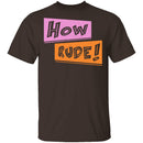 How Rude! T-Shirt CustomCat