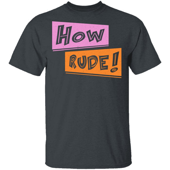 How Rude! T-Shirt CustomCat
