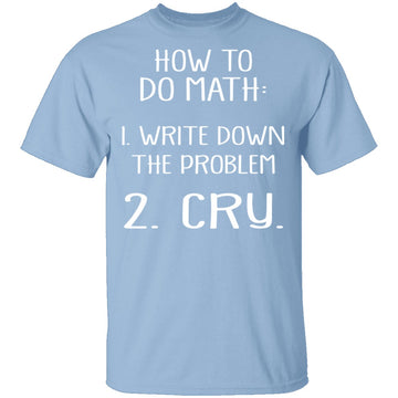 How To Do Math T-Shirt CustomCat