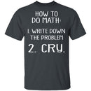 How To Do Math T-Shirt CustomCat