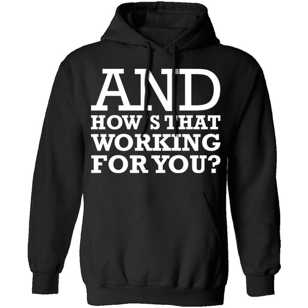 Hows That Working For You T-Shirt CustomCat