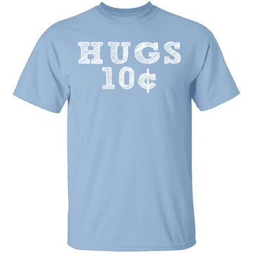 Hugs 10c T-Shirt CustomCat