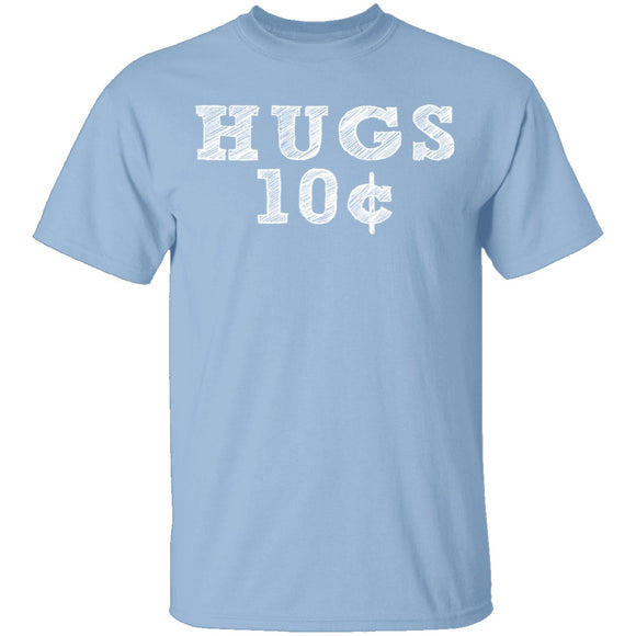 Hugs 10c T-Shirt CustomCat