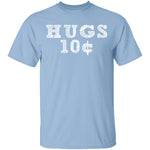 Hugs 10c T-Shirt CustomCat