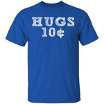 Hugs 10c T-Shirt CustomCat