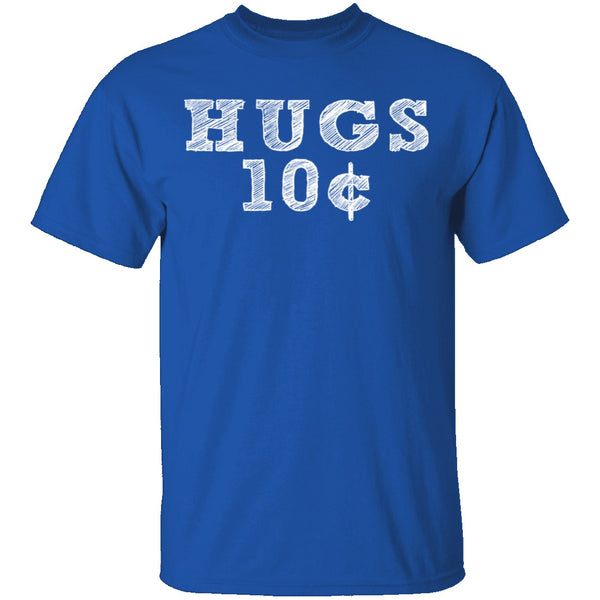 Hugs 10c T-Shirt CustomCat
