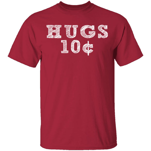 Hugs 10c T-Shirt CustomCat