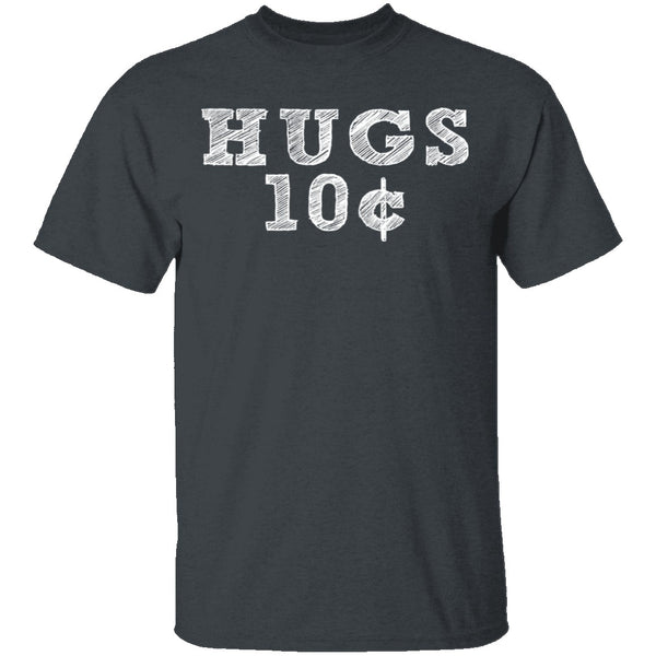 Hugs 10c T-Shirt CustomCat