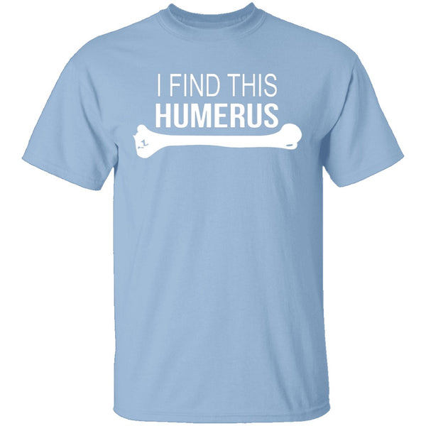 Humerus Bone T-Shirt CustomCat
