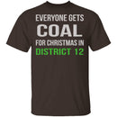 Hunger Games Everyone Gets Coal T-Shirt CustomCat