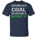 Hunger Games Everyone Gets Coal T-Shirt CustomCat