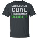 Hunger Games Everyone Gets Coal T-Shirt CustomCat