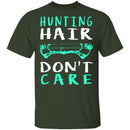 Hunting Hair Don't Care T-Shirt CustomCat