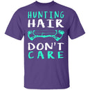 Hunting Hair Don't Care T-Shirt CustomCat