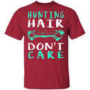 Hunting Hair Don't Care T-Shirt CustomCat
