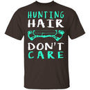 Hunting Hair Don't Care T-Shirt CustomCat