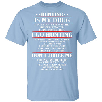 Hunting Is My Drug T-Shirt CustomCat