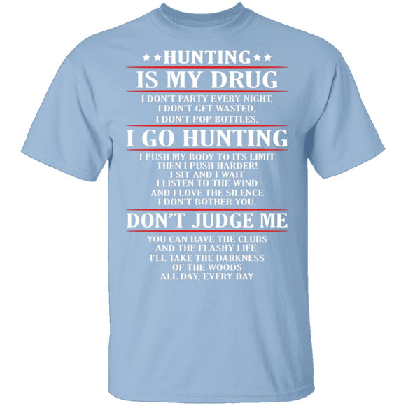 Hunting Is My Drug T-Shirt CustomCat