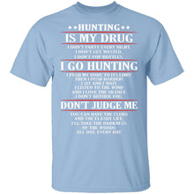 Hunting Is My Drug T-Shirt