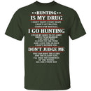 Hunting Is My Drug T-Shirt CustomCat