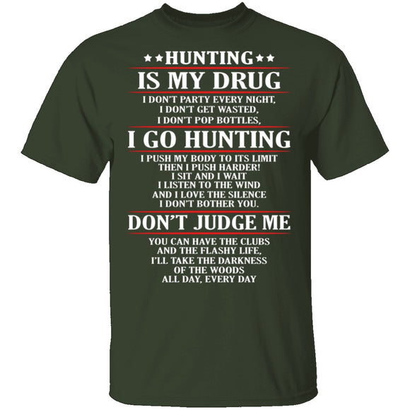 Hunting Is My Drug T-Shirt CustomCat